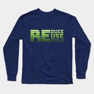 Reduce Reuse Recycle Long Sleeve T-Shirt